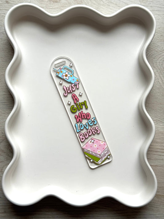 Just A Girl Who Loves Books Bookmark